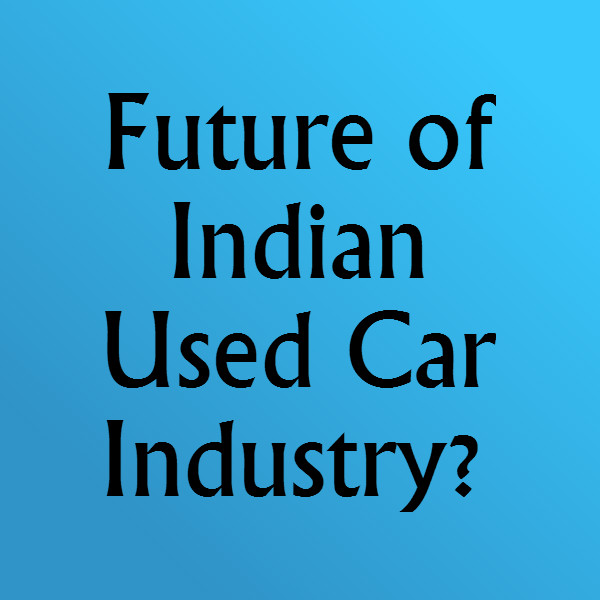 Future of Indian Used Car Industry