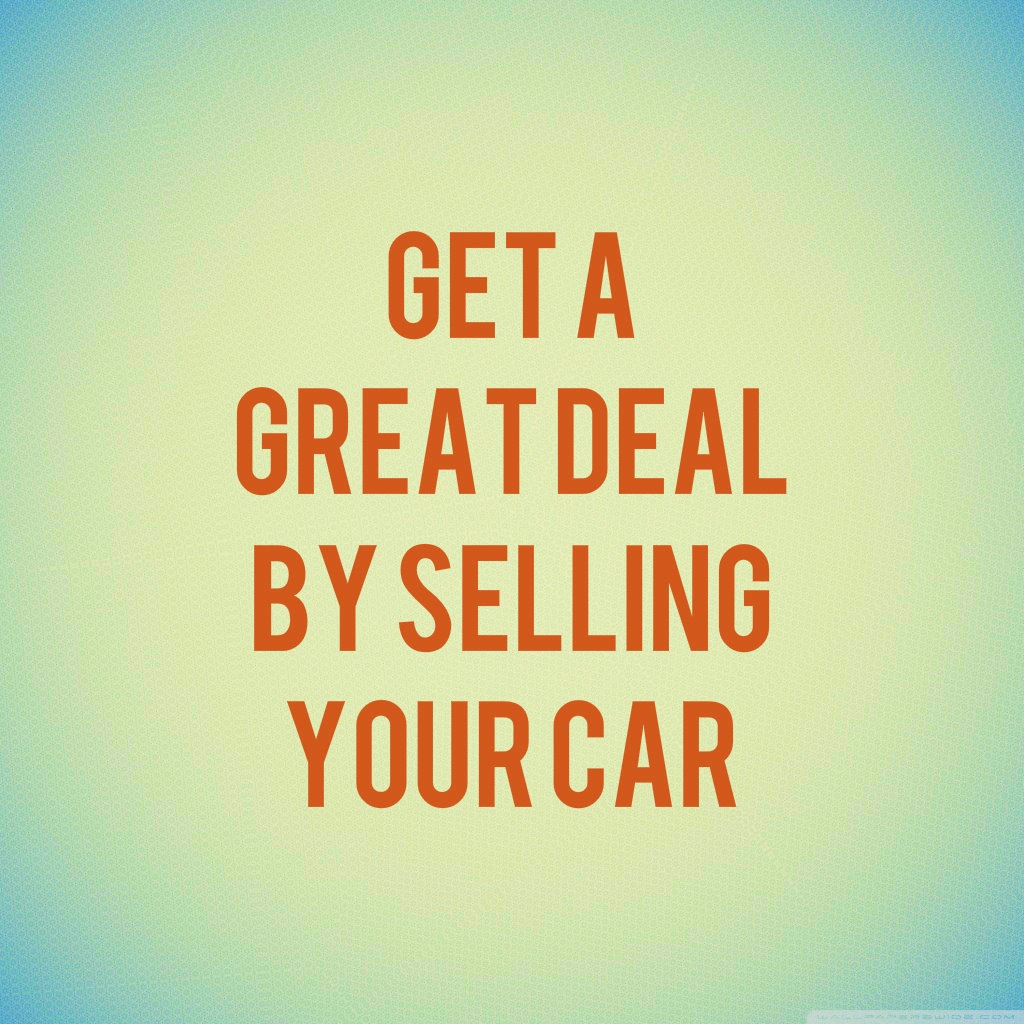 How To Get a Great Deal by Selling your Car?